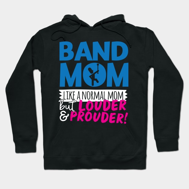 Band Mom Like A Normal Mom But Louder & Prouder Hoodie by thingsandthings